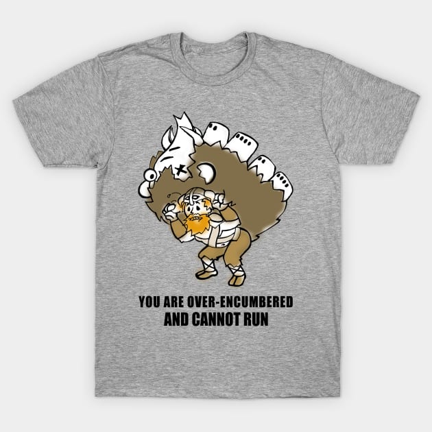 You Are Over-Encumbered T-Shirt by Chentzilla